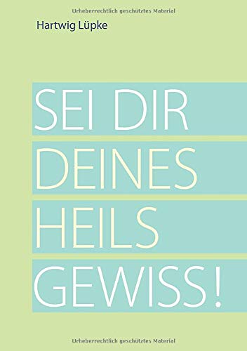 Sei dir deines Heils gewiss!