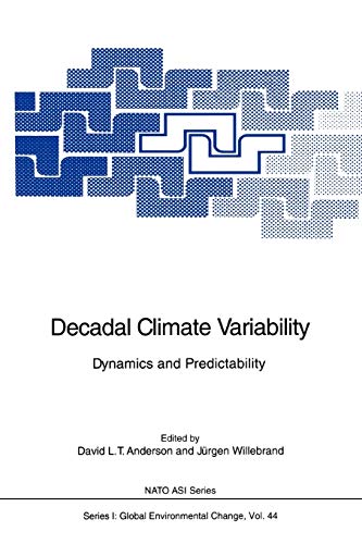 Decadal Climate Variability: Dynamics And Predictability (Nato ASI Subseries I:, 44, Band 44)