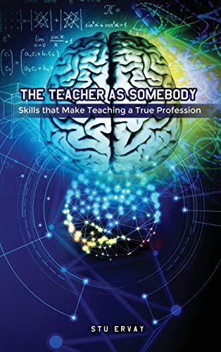 The Teacher as Somebody: Skills that Make Teaching a True Profession
