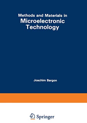 Methods and Materials in Microelectronic Technology (The IBM Research Symposia Series)