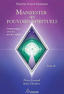 Manifester ses pouvoirs spirituels tome 2
