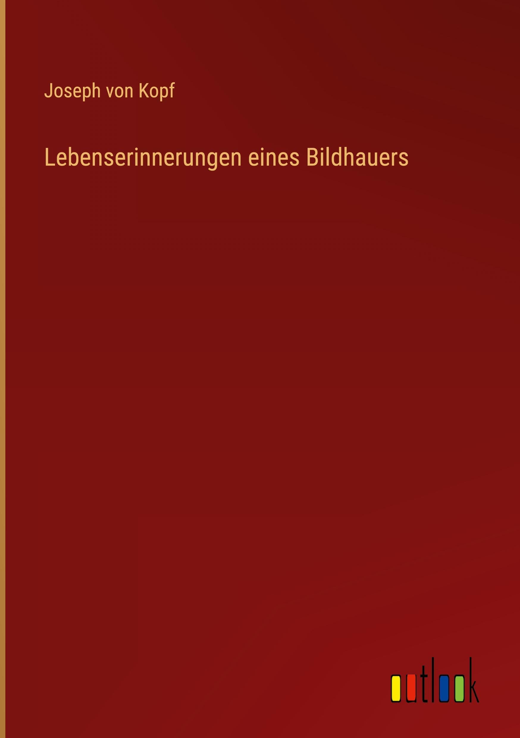 Lebenserinnerungen eines Bildhauers
