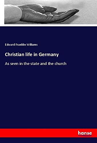 Christian life in Germany: As seen in the state and the church