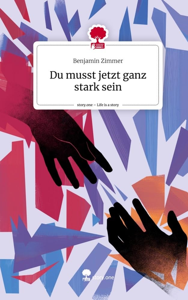 Du musst jetzt ganz stark sein. Life is a Story - story.one