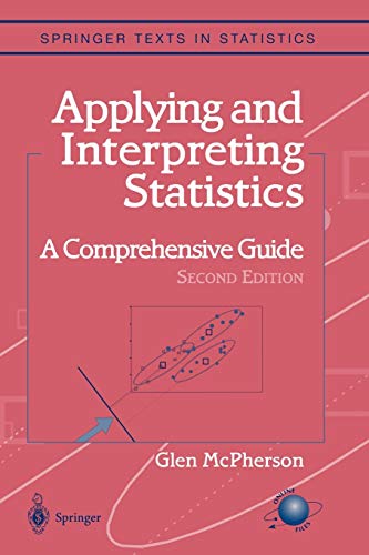 Applying and Interpreting Statistics: A Comprehensive Guide (Springer Texts in Statistics)