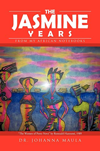 The Jasmine Years: From My African Notebooks