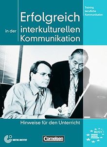Training berufliche Kommunikation: B2-C1 - Erfolgreich in der interkulturellen Kommunikation: Hinweise für den Unterricht