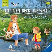 Lotta entdeckt die Welt: Am Wasser (Mein Naturstart)