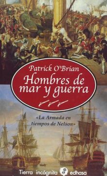 Hombres de mar y guerra : la armada en tiempos de Nelson (Tierra incógnita)