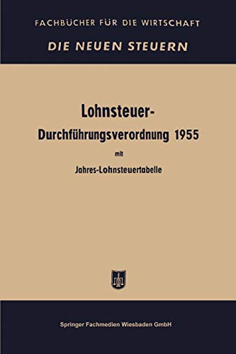 Lohnsteuer-Durchführungsverordnung: in der Fassung der Verordnung vom 21. Dezember 1956. mit Jahres- und Monatslohnsteuertabelle 1957 (Fachbücher für die Wirtschaft)
