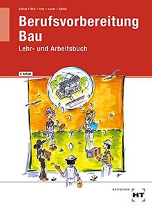 Berufsvorbereitung Bau: Lehr- und Arbeitsbuch