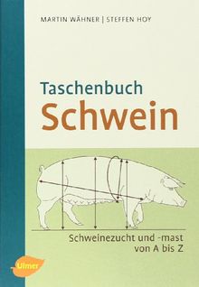 Taschenbuch Schwein: Schweinezucht und -haltung von A-Z