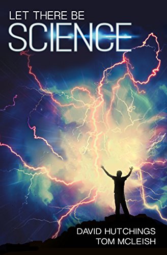 Let There Be Science: Why God loves science, and science needs God