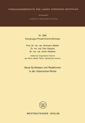 Neue Synthesen und Reaktionen in der Adamantan-Reihe (Forschungsberichte des Landes Nordrhein-Westfalen)