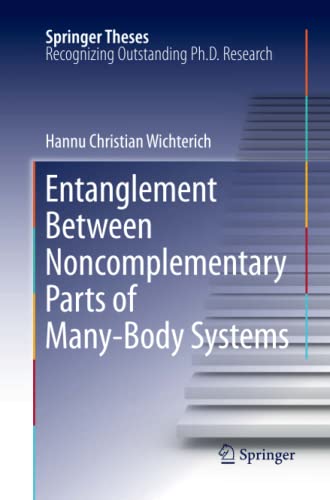 Entanglement Between Noncomplementary Parts of Many-Body Systems (Springer Theses)