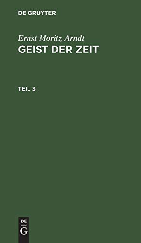 Ernst Moritz Arndt: Geist der Zeit. Teil 3: Theil 3