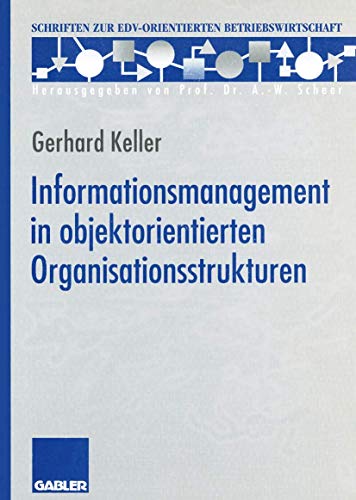 Informationsmanagement in objektorientierten Organisationsstrukturen (Schriften zur EDV-orientierten Betriebswirtschaft) (German Edition)