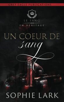 Un cœur de sang (Le sang en héritage)