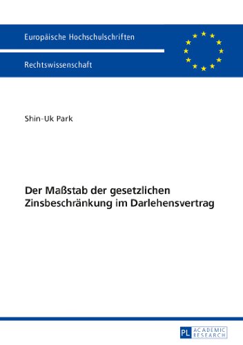 Der Maßstab der gesetzlichen Zinsbeschränkung im Darlehensvertrag (Europäische Hochschulschriften / European University Studies / Publications Universitaires Européennes)