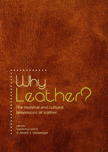 Susanna Harris Why Leather?, The Material And Cultural Dimensions Of Leather