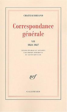 Correspondance générale. Vol. 7. 6 juin 1824-31 décembre 1827