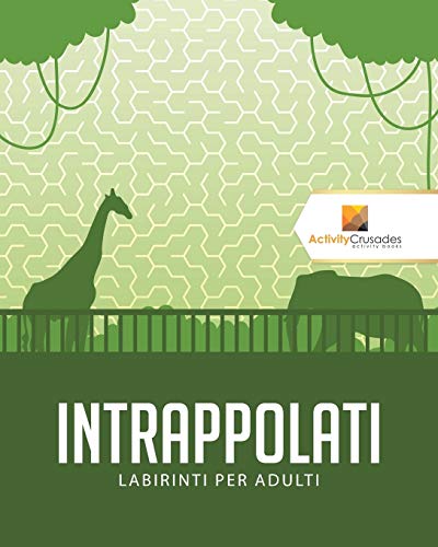Intrappolati : Labirinti Per Adulti