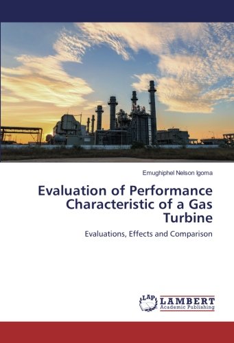 Evaluation of Performance Characteristic of a Gas Turbine: Evaluations, Effects and Comparison