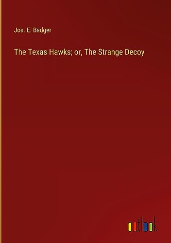 The Texas Hawks; or, The Strange Decoy