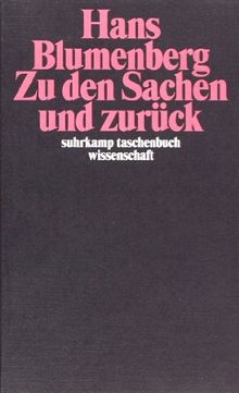 Zu den Sachen und zurück (suhrkamp taschenbuch wissenschaft)