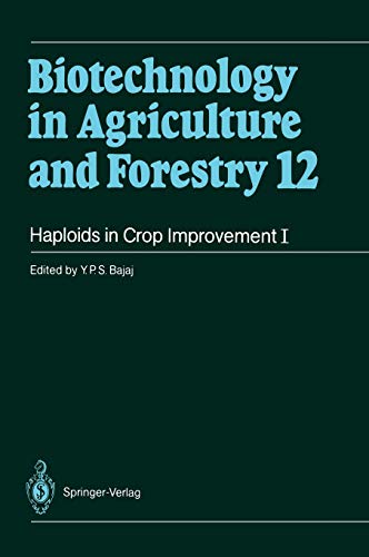 Haploids in Crop Improvement I: From Fundamentals to Quantum Computing (Biotechnology in Agriculture and Forestry, 12, Band 12)