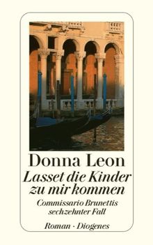 Lasset die Kinder zu mir kommen: Commissario Brunettis sechzehnter Fall von Leon, Donna | Buch | Zustand sehr gut