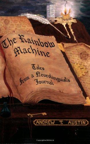 The Rainbow Machine: Tales from a Neurolinguist's Journal