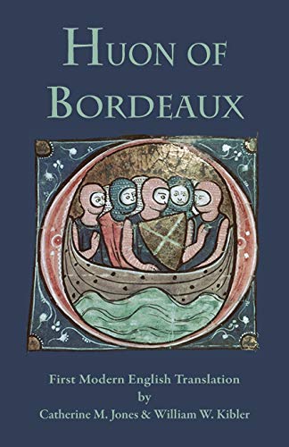 Huon of Bordeaux: First Modern English Translation (Medieval & Renaissance Texts)