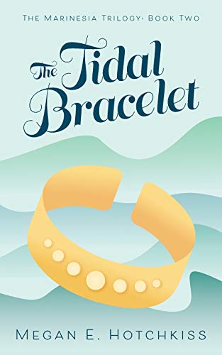 The Tidal Bracelet: The Marinesia Trilogy: Book Two