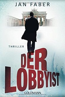 Der Lobbyist: Thriller