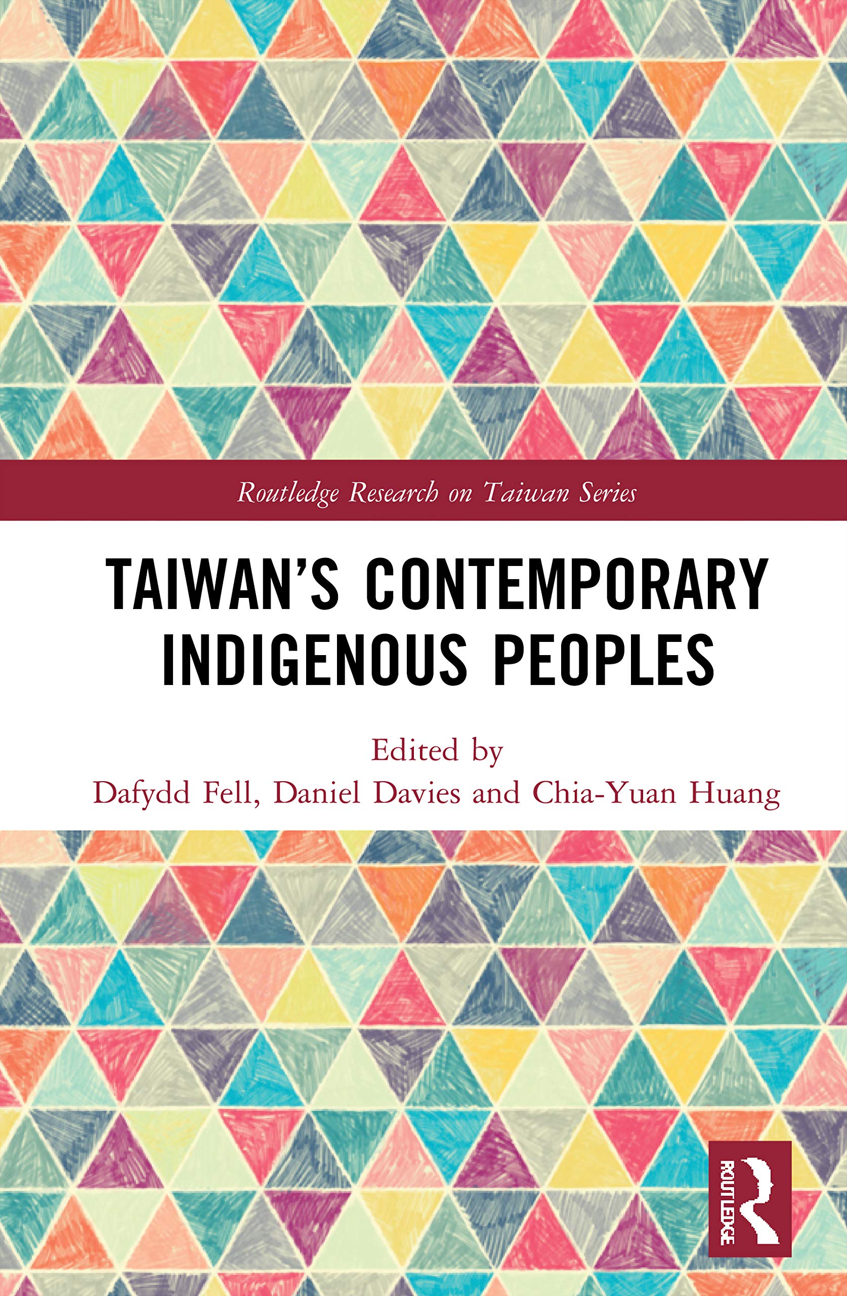 Taiwan’s Contemporary Indigenous Peoples (Routledge Research on Taiwan)