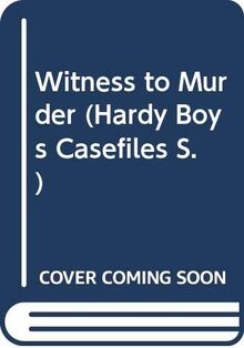 Witness to Murder (Hardy Boys Casefiles S.)