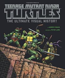 Teenage Mutant Ninja Turtles: The Ultimate Visual History [With Reprint of the First Tmnt Comic Book]