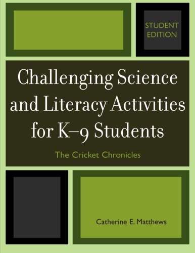 Challenging Science and Literacy Activities for K-9 Students - The Cricket Chronicles, Student Edition