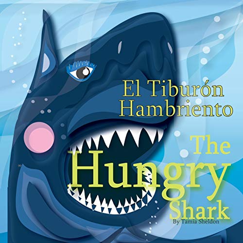 The Hungry Shark / El tiburón hambriento (Xist Kids Bilingual Spanish English)