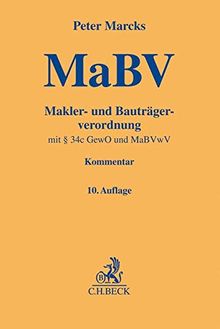 Makler- und Bauträgerverordnung: mit § 34c GewO, sonstigen einschlägigen Vorschriften und MaBVwV