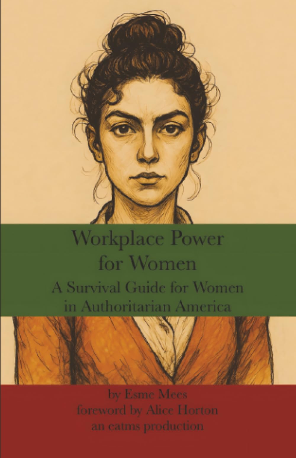 Workplace Power for Women: A Survival Guide for Women in Authoritarian America (Social Systems, Band 1)