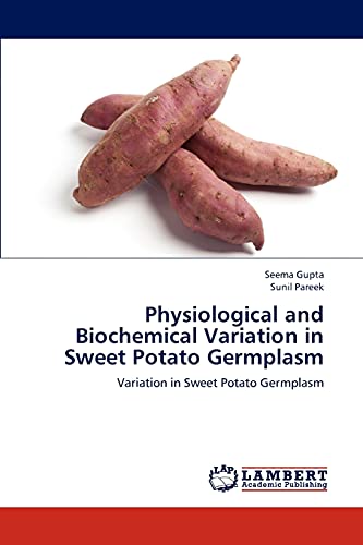 Physiological and Biochemical Variation in Sweet Potato Germplasm: Variation in Sweet Potato Germplasm