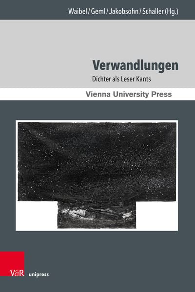 Verwandlungen: Dichter als Leser Kants