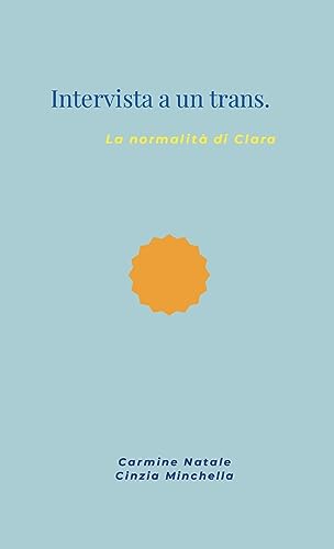 Intervista a un trans.: La normalità di Clara