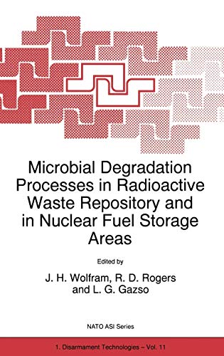 Microbial Degradation Processes in Radioactive Waste Repository and in Nuclear Fuel Storage Areas (NATO Science Partnership Subseries: 1, 11, Band 11)