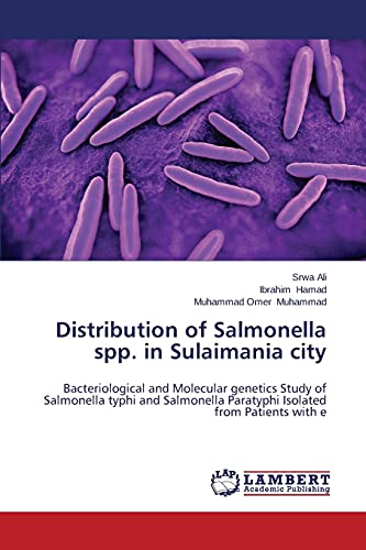 Distribution of Salmonella spp. in Sulaimania city: Bacteriological and Molecular genetics Study of Salmonella typhi and Salmonella Paratyphi Isolated from Patients with e