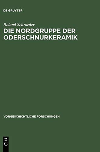 Die Nordgruppe der Oderschnurkeramik (Vorgeschichtliche Forschungen, Band 14)
