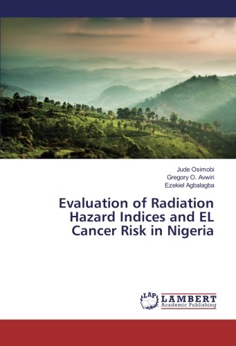 Evaluation of Radiation Hazard Indices and EL Cancer Risk in Nigeria