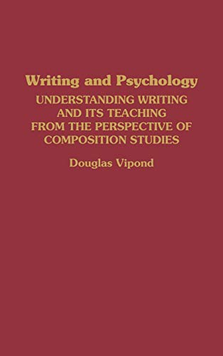 Writing and Psychology: Understanding Writing and Its Teaching from the Perspective of Composition Studies